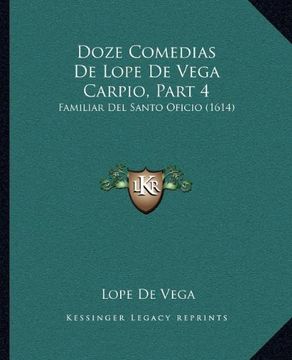portada Doze Comedias de Lope de Vega Carpio, Part 4: Familiar del Santo Oficio (1614)