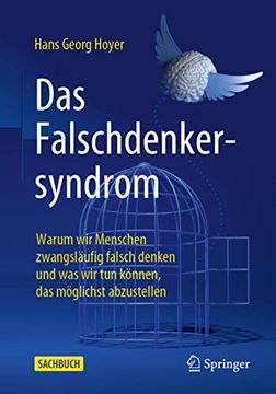 portada Das Falschdenkersyndrom: Warum wir Menschen Zwangsläufig Falsch Denken und was wir tun Können, das Möglichst Abzustellen (en Alemán)