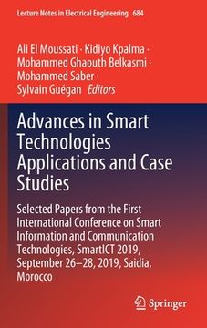 portada Advances in Smart Technologies Applications and Case Studies: Selected Papers from the First International Conference on Smart Information and Communi (in English)