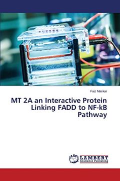 portada MT 2A an Interactive Protein Linking FADD to NF-kB Pathway