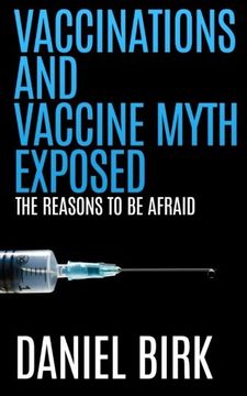 portada Vaccinations and Vaccine Myth Exposed: The reasons to be Afraid