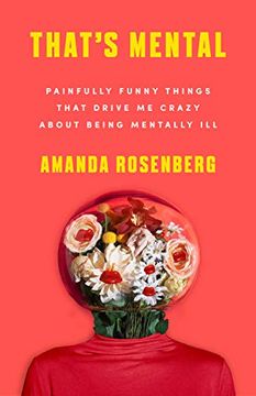 portada That's Mental: Painfully Funny Things That Drive me Crazy About Being Mentally ill (in English)