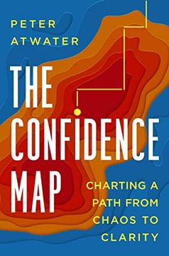 portada The Confidence Map: Charting a Path From Chaos to Clarity (in English)