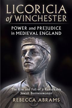 portada Licoricia of Winchester: Power and Prejudice in Medieval England (en Inglés)