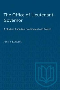 portada The Office of Lieutenant-Governor: A Study in Canadian Government and Politics
