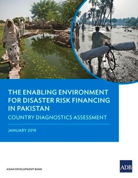 portada The Enabling Environment for Disaster Risk Financing in Pakistan: Country Diagnostics Assessment (en Inglés)