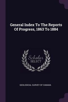 portada General Index To The Reports Of Progress, 1863 To 1884
