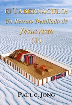 portada El Tabernaculo: Un Retrato Detallado de Jesucristo ( i )i