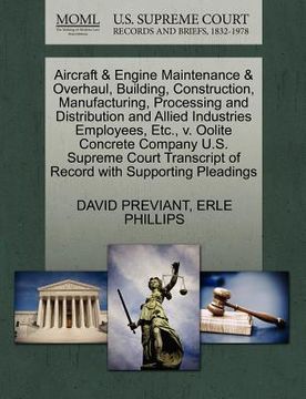 portada aircraft & engine maintenance & overhaul, building, construction, manufacturing, processing and distribution and allied industries employees, etc., v. (en Inglés)