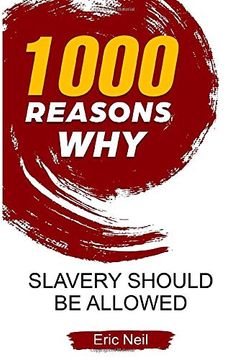 portada 1000 Reasons Why: Slavery Should be Allowed (en Inglés)