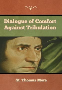 portada Dialogue of Comfort against Tribulation (en Inglés)