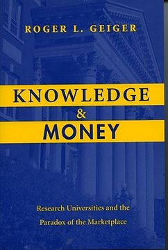 portada knowledge and money: research universities and the paradox of the marketplace (en Inglés)