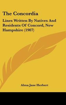 portada the concordia: lines written by natives and residents of concord, new hampshire (1907) (in English)