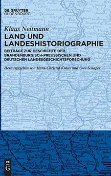 portada Land und Landeshistoriographie: Beitrage zur Geschichte der Brandenburgisch-Preussischen und Deutschen Landesgeschichtsforschung (en Alemán)