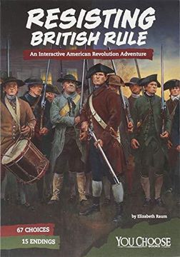 portada Resisting British Rule: An Interactive American Revolution Adventure (en Inglés)