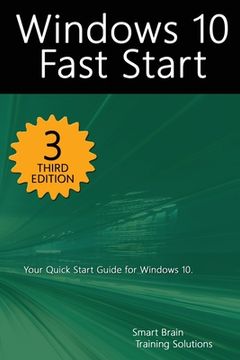 portada Windows 10 Fast Start, 3rd Edition: A Quick Start Guide to Windows 10 (en Inglés)