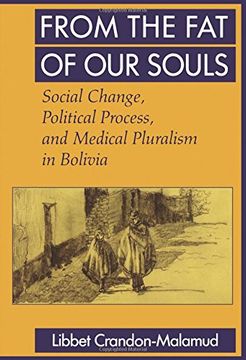 portada From the fat of our Souls: Social Change, Political Process, and Medical Pluralism in Bolivia (in English)