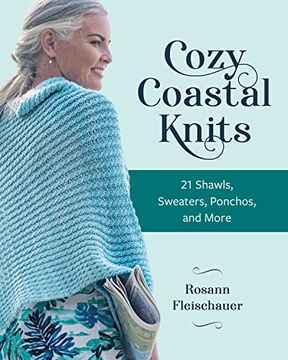 portada Cozy Coastal Knits: 21 Easygoing Shawls, Sweaters, Ponchos and More (en Inglés)
