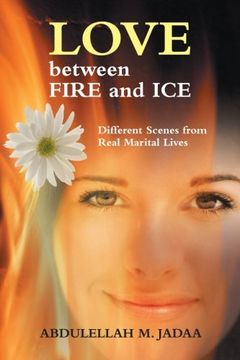 portada Love Between Fire and Ice: Different Scenes From Real Marital Lives (en Inglés)