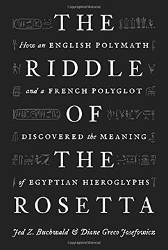 portada The Riddle of the Rosetta: How an English Polymath and a French Polyglot Discovered the Meaning of Egyptian Hieroglyphs