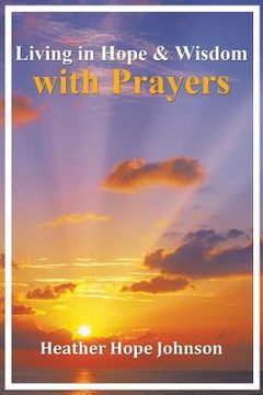 portada Living in Hope & Wisdom with Prayers (en Inglés)