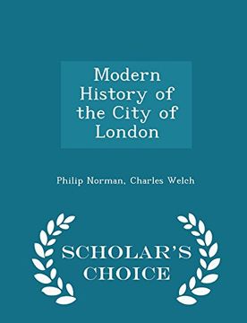 portada Modern History of the City of London - Scholar's Choice Edition