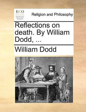 portada reflections on death. by william dodd, ...