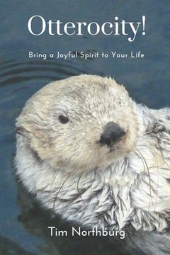 portada Otterocity!: Bring a Joyful Spirit to Your Life (en Inglés)