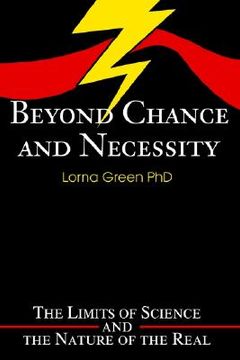 portada beyond chance and necessity: the limits of science and the nature of the real (in English)