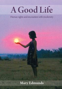 portada A Good Life: Human rights and encounters with modernity (en Inglés)
