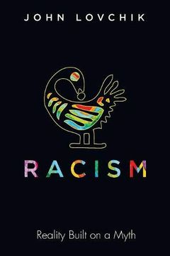 portada Racism: Reality Built on a Myth (en Inglés)