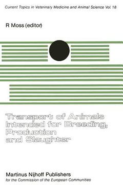 portada Transport of Animals Intended for Breeding, Production and Slaughter: A Seminar in the Cec Programme of Coordination of Research on Animal Welfare, Or