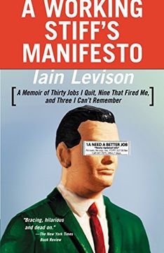 portada A Working Stiff's Manifesto: A Memoir of Thirty Jobs i Quit, Nine That Fired me, and Three i Can't Remember (in English)