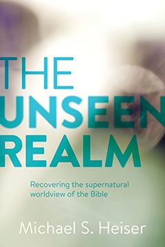 portada The Unseen Realm: Recovering the Supernatural Worldview of the Bible