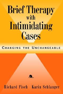 portada brief therapy with intimidating cases: changing the unchangeable (en Inglés)
