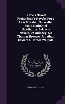 portada De Foe's Novels. Richardson's Novels. Pope As A Moralist. Sir Walter Scott. Nathaniel Hawthorne. Balzac's Novels. De Quincey. Sir Thomas Browne. Jonat (en Inglés)