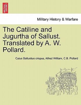 portada the catiline and jugurtha of sallust. translated by a. w. pollard. (en Inglés)