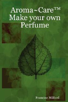 portada aroma~care make your own perfume