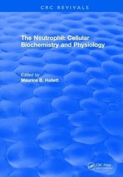 portada The Neutrophil: Cellular Biochemistry and Physiology (en Inglés)