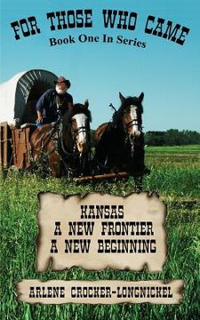 portada For Those Who Came: Kansas. A New Frontier, A New Beginning (en Inglés)