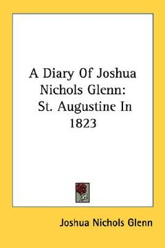 portada a diary of joshua nichols glenn: st. augustine in 1823 (en Inglés)