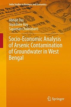 portada Socio-Economic Analysis of Arsenic Contamination of Groundwater in West Bengal (India Studies in Business and Economics) 