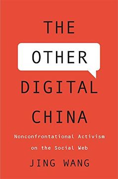 portada The Other Digital China: Nonconfrontational Activism on the Social web 
