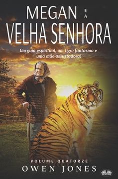 portada Megan e a Velha Senhora: Um Guia Espiritual, um Tigre Fantasma e uma Mãe Assustadora!