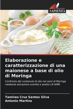 portada Elaborazione e caratterizzazione di una maionese a base di olio di Moringa (in Italian)