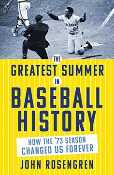 portada The Greatest Summer in Baseball History: How the '73 Season Changed us Forever (en Inglés)