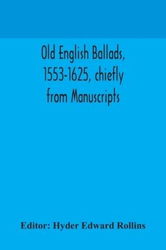 portada Old English ballads, 1553-1625, chiefly from Manuscripts