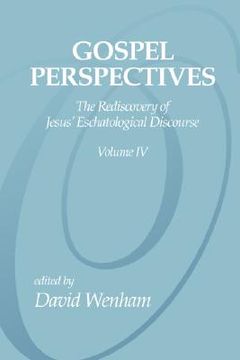 portada gospel perspectives, volume 4: the rediscovery of jesus' eschatological discourse (en Inglés)