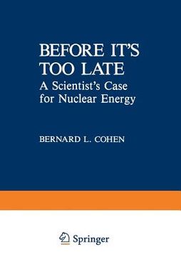 portada Before It's Too Late: A Scientist's Case for Nuclear Energy