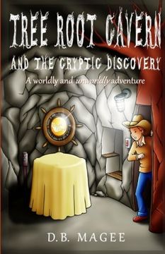 portada Tree Root Cavern and the Cryptic Discovery: Volume 1
